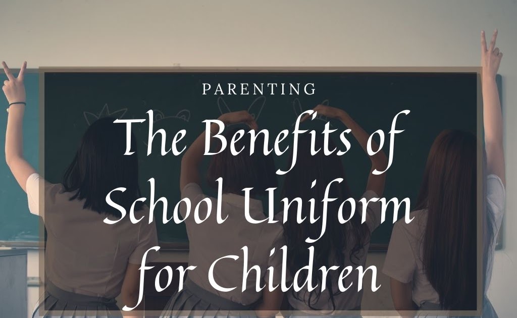 The Benefits of School Uniform for Children Blogs by FA