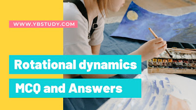 Rotational dynamics mcqs with answers pdf