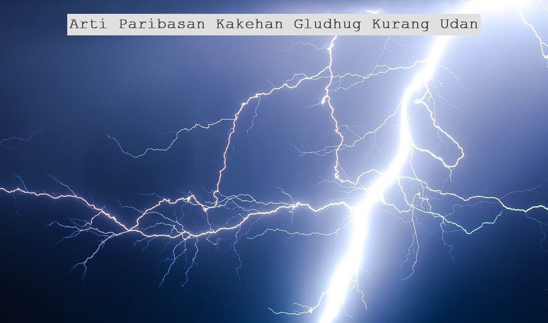 Arti Paribasan Kakehan Gludhug Kurang Udan Jangka Jawa Arti Paribasan Kakehan Gludhug Kurang Udan Jangka Jawa