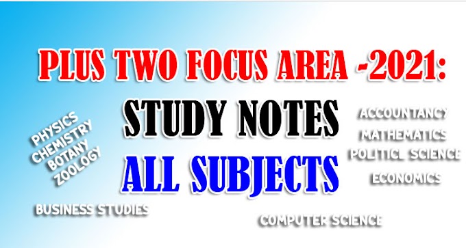 Plus Two Focus Area 2021 Study Materials All Subjects Focus Area Study Notes For 12