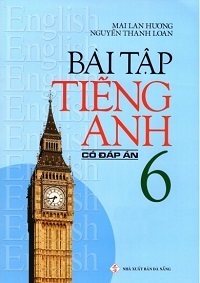 Bài Tập Tiếng Anh 6 (Có Đáp Án) - Mai Lan Hương