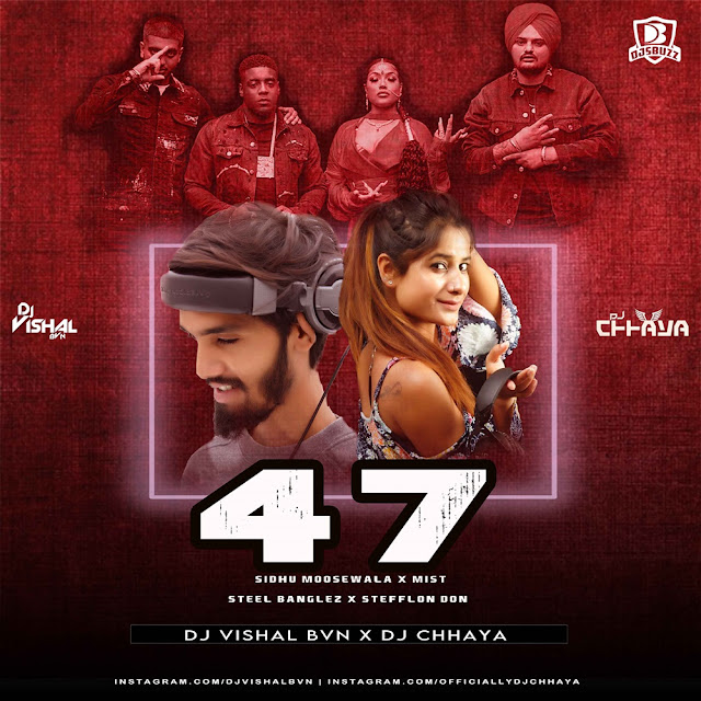 Sidhu Moosewala, Mits, Steel Banglez, Stefflon Don 47 – DJ Chhaya & DJ Vishal bvn