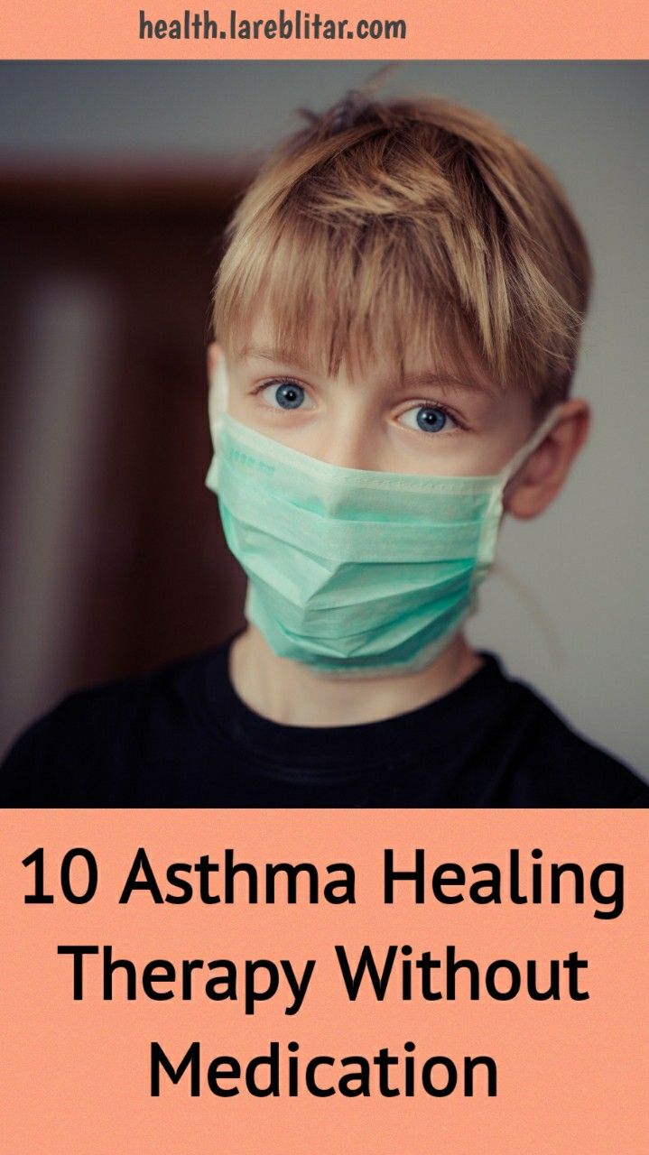 10 Asthma Healing Therapy Without Medication Healthy