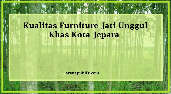 kualitas unggul kayu jati