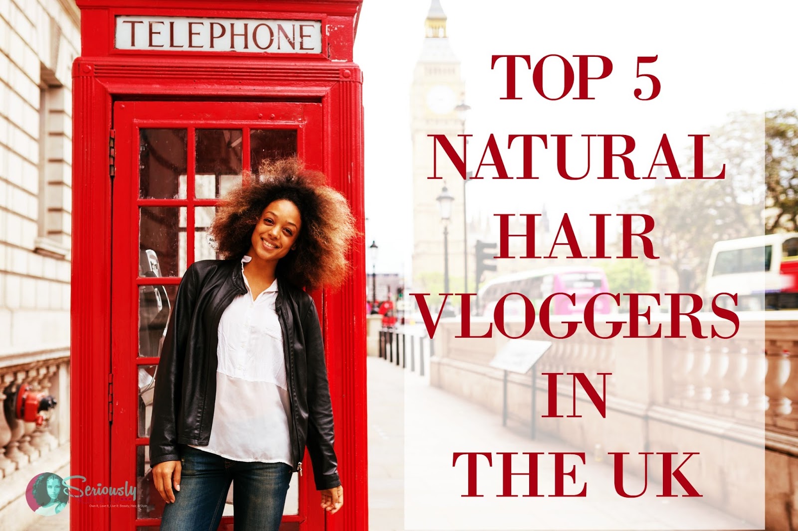 Top 5 Natural Hair Vloggers In The Uk Seriously Natural