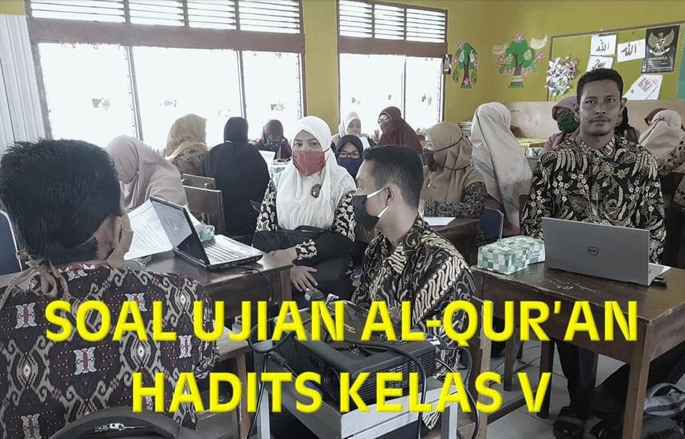 Soal Ujian AlQur'an Hadits Kelas V Tahun 2019 Safrizal July
