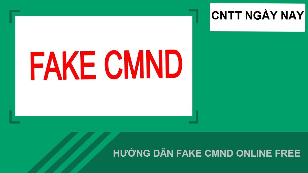 Fake Cmnd Chuẩn Online [Free] - Không Cần Photoshop | Cntt Ngày Nay