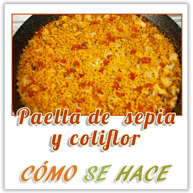  PAELLA VALENCIANA DE SEPIA Y COLIFLOR