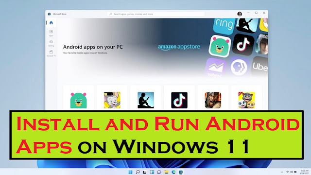 How to Install and Run Android Apps on Windows 11 How to Install and Run Android Apps on Windows 11