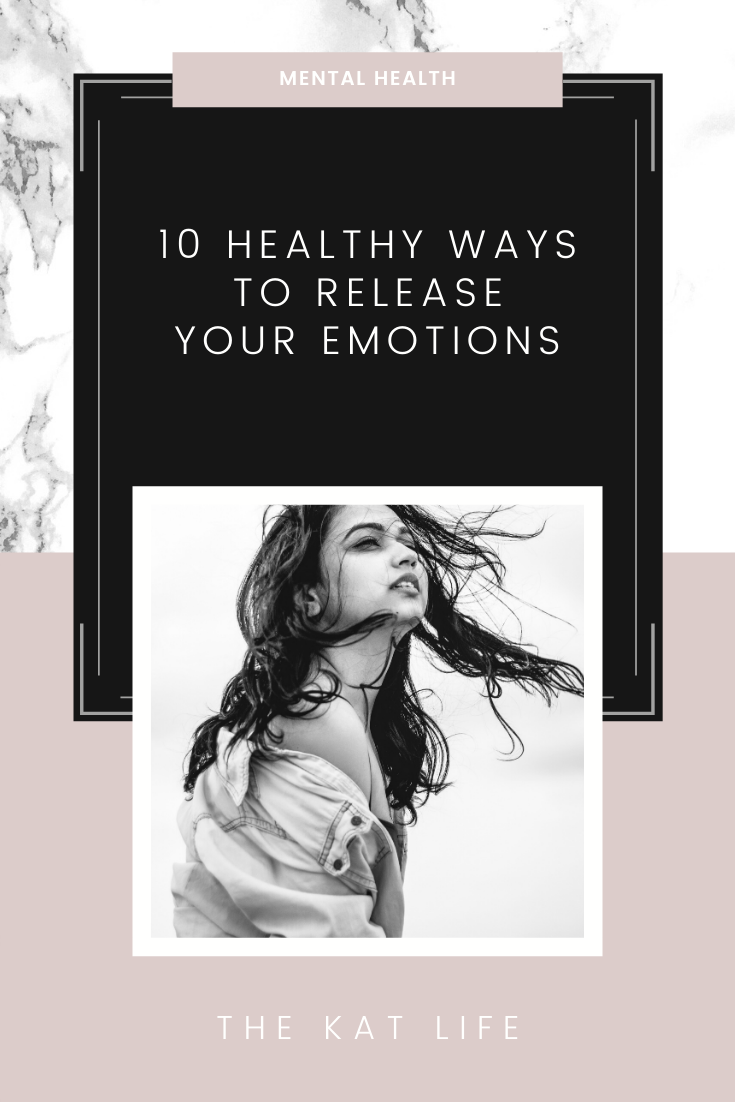 Healthy Ways To Release Your Emotions