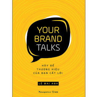 Your Brand Talks – Hãy Để Thương Hiệu Của Bạn Cất Lời  ebook PDF EPUB AWZ3 PRC MOBI