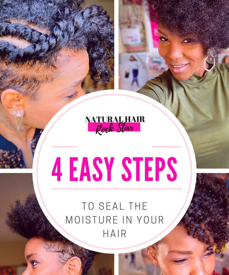4 Easy Steps To Seal The Moisture in Your Natural Hair