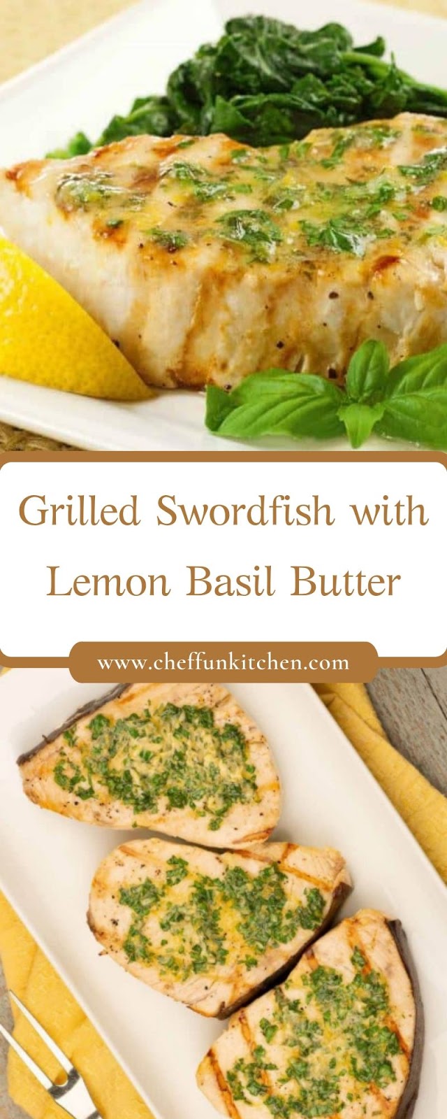 Grilled Swordfish with Lemon Basil Butter Grilled Swordfish with Lemon Basil Butter