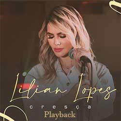 Baixar Música Gospel Cresça (Playback) - Lilian Lopes Mp3