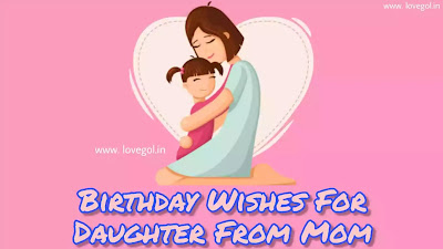 Birthday Wishes For Daughter From Mom