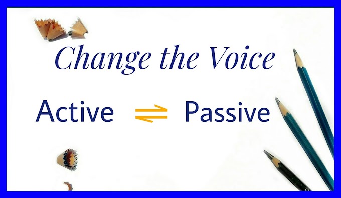 Active and Passive Voice > 6 Advanced Level Rules for Voice Changing