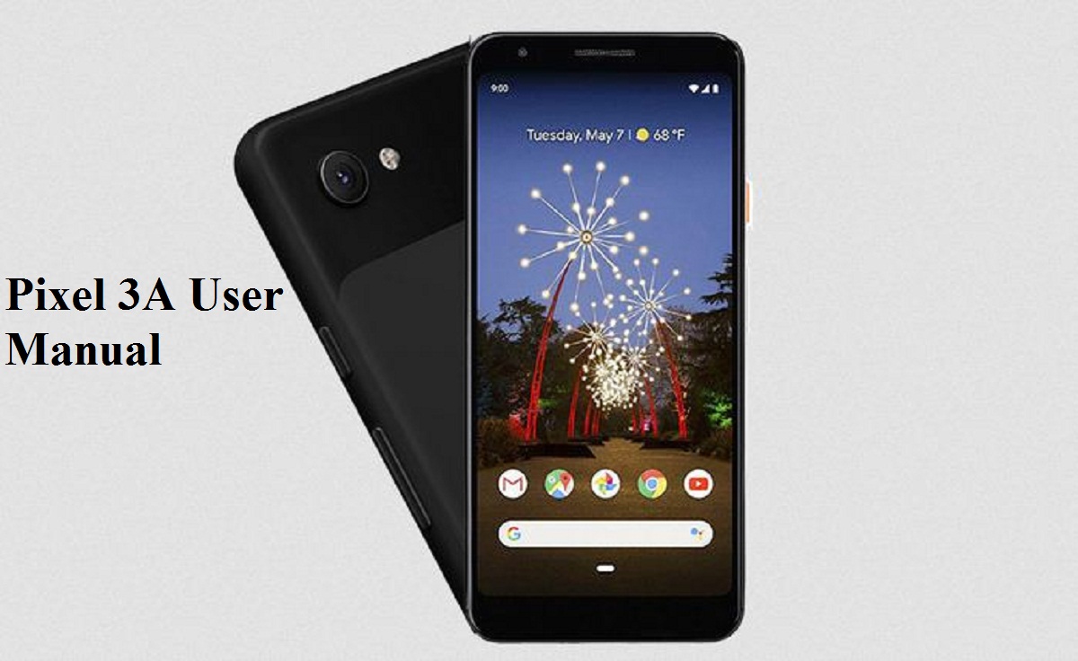 Pixel 3A User Manual The Main Key to Start Any Activity