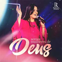 Baixar Música Gospel Somos Mulheres De Deus - Rayssa Peres Mp3