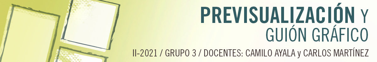 Previsualización y Guión Gráfico / II-2021 / Grupo 3