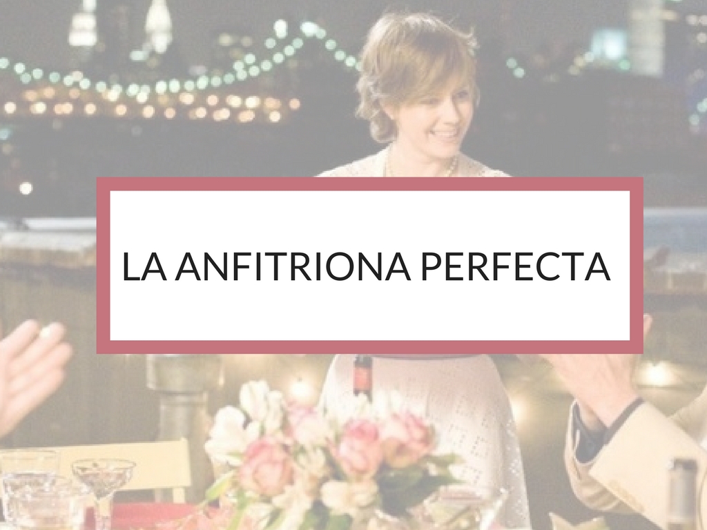 ¿QUIERES SER LA ANFITRIONA PERFECTA"