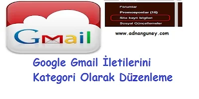 Google Gmail İletiler ve kategori düzenleme