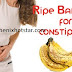 Constipation will go bananas
