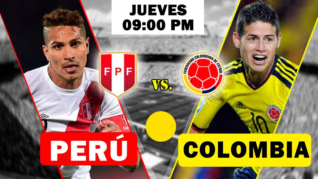 PERÚ VS COLOMBIA DÍA, HORA Y CANALES