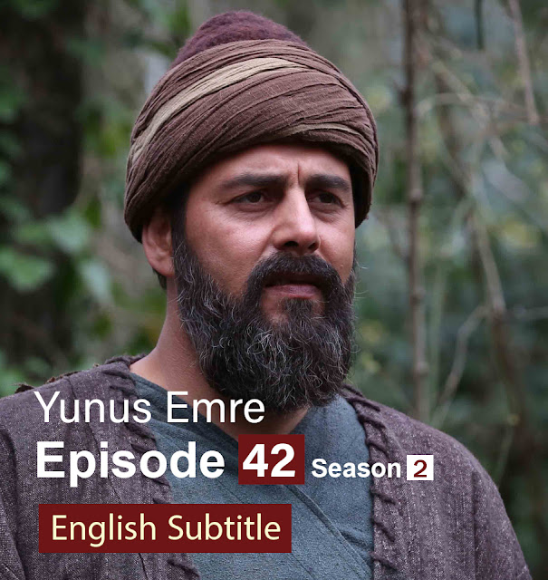 Yunus Emre Episode 42