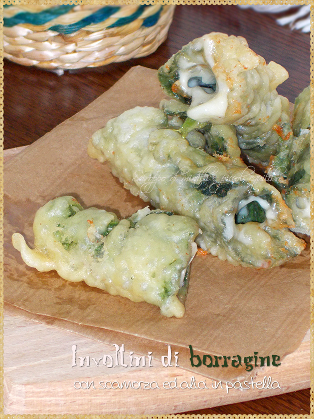 Involtini di borragine con scamorza ed alici in pastella
