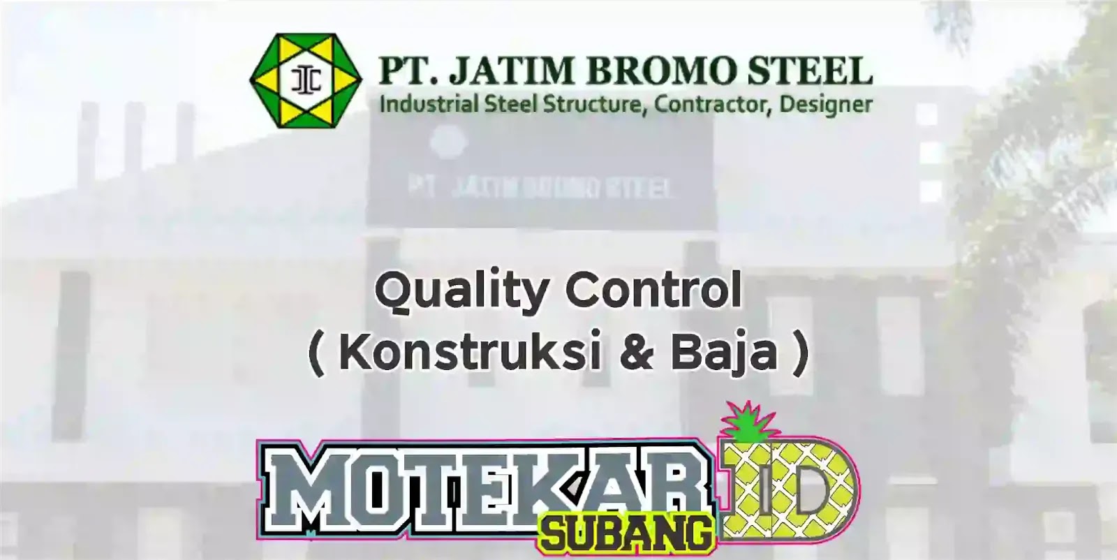 Info Loker Quality Control Konstruksi Amp Baja 2019