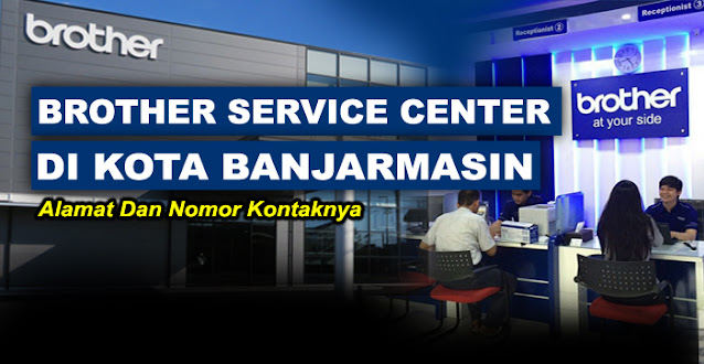 brother center, brother center banjarmasin, brother service center banjarmasin, service center brother banjarmasin, alamat service printer brother banjarmasin, service center resmi printer brother banjarmasin, brother printer service center banjarmasin