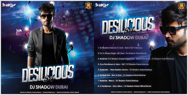 DESILICIOUS 84 – DJ SHADOW DUBAI