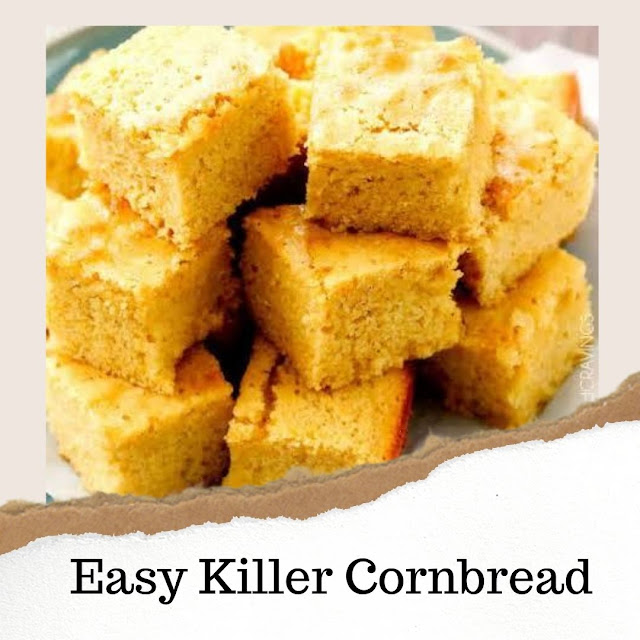 Easy KILLER CORNBREAD Easy KILLER CORNBREAD