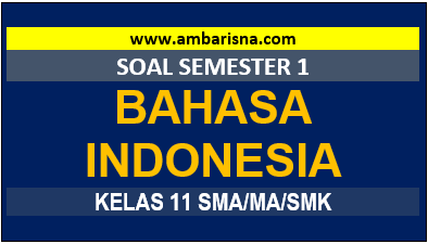 [Paket B] Soal PAS BAHASA INDONESIA Kelas 11 Semester Ganjil SMA/MA/SMK