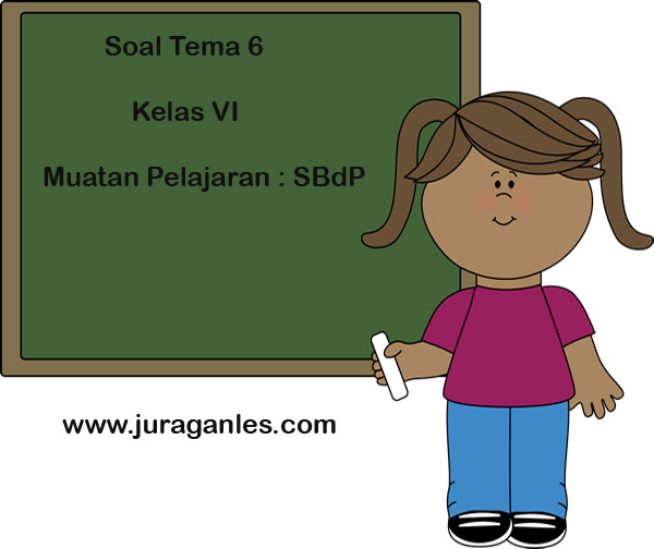 Soal Tematik Kelas 6 Tema 6 Sbdp Dan Kunci Jawaban Juragan Les