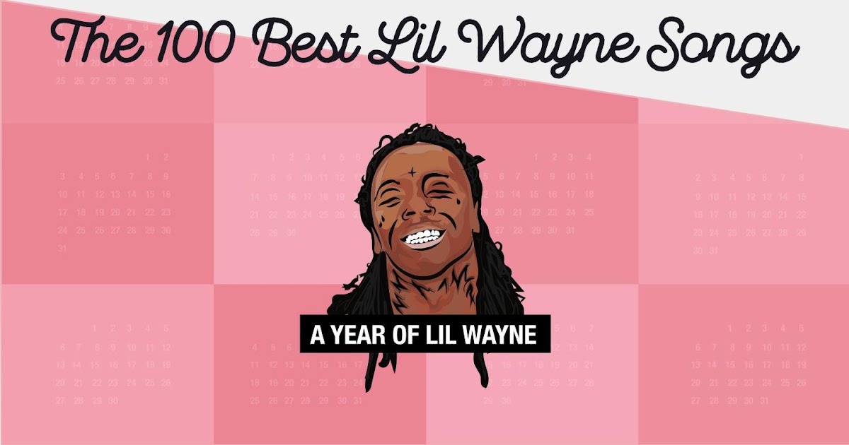 The 100 Best Lil Wayne Songs