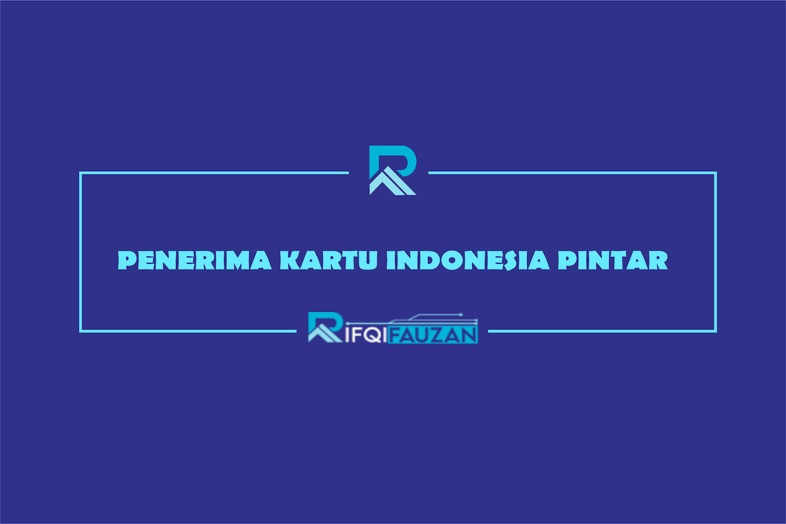 DAFTAR NAMA PENERIMA KARTU INDONESIA PINTAR AYO CEK SEKARANG
