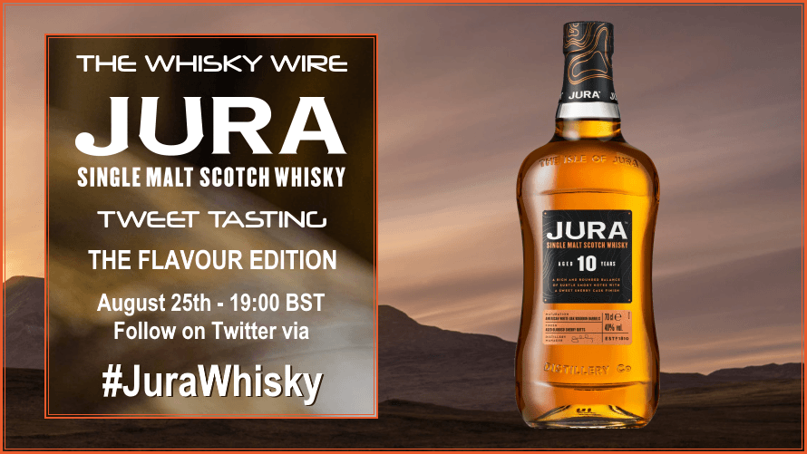 The Whisky Wire Jura Whisky Tweet Tasting The Flavour Edition