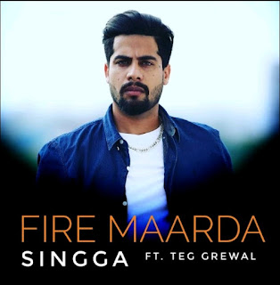 Fire Maarda Lyrics – Singga Ft Teg Grewal Song Fire Maarda Lyrics – Singga Ft Teg Grewal Song