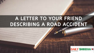 A Letter To Your Friend Describing A Road Accident | Dailyshikkha