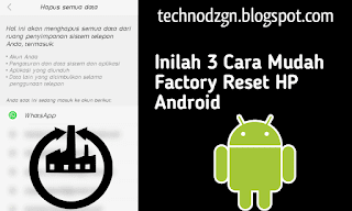 Inilah 3 Cara Factory Reset Hp Android 