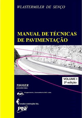Manual de técnicas de pavimentação - Volume I - Wlastermiler de Senço