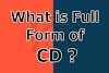 सी.डी का फुल फॉर्म क्या होता है l What is Full Form of CD ?