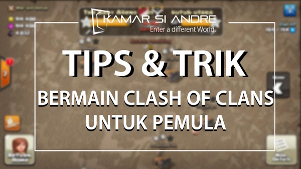 TIPS & TRICK Bermain Clash Of Clans ( COC ) untuk pemula