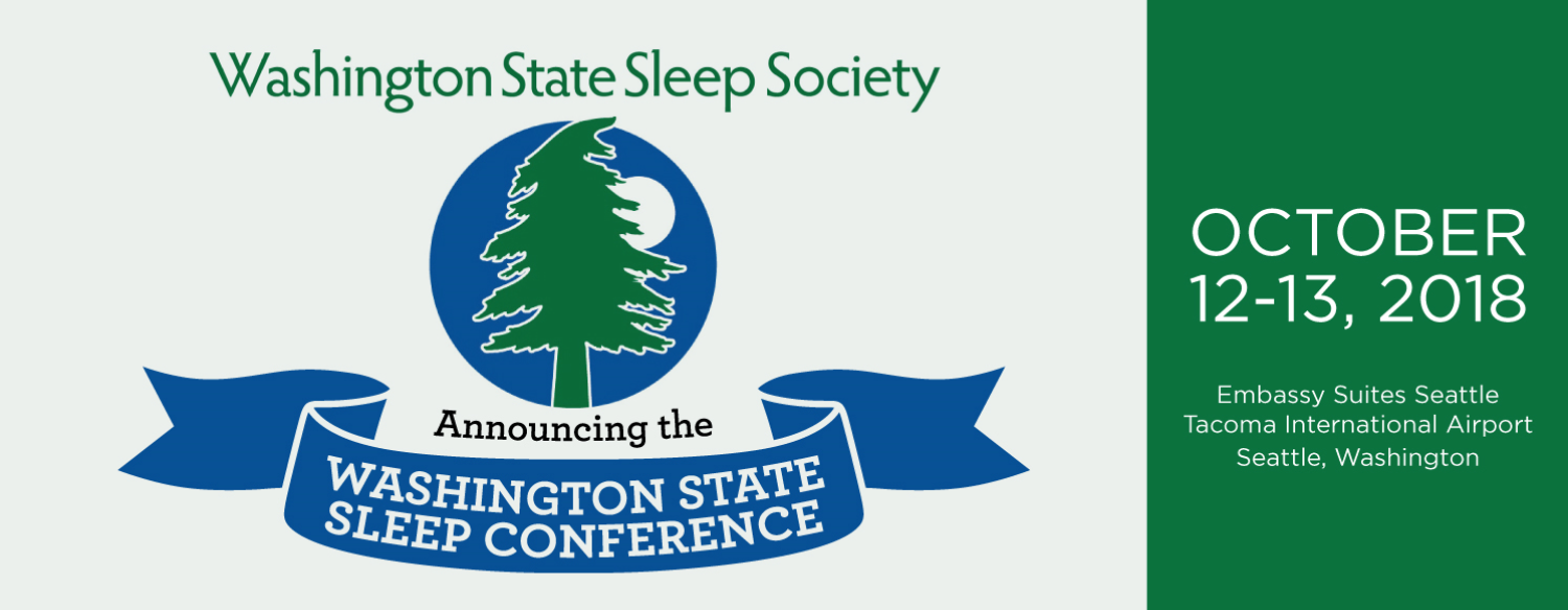 Washington State Sleep Society REGISTER NOW FOR THE WASHINGTON STATE