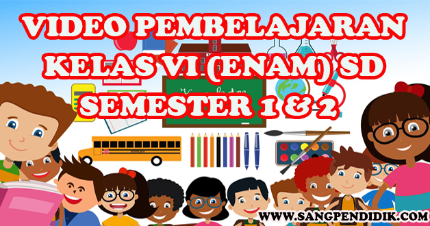 Media Pembelajaran Daring Video Pembelajaran Kelas Vi Sd Sang Pendidik Media Pembelajaran Daring Video Pembelajaran Kelas Vi Sd Sang Pendidik