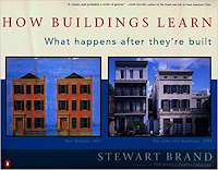 Stewart Brand's book "How Buildings Learn: What Happens When They're Built"