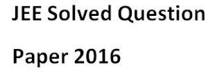 JEE Solved Question Paper 2016