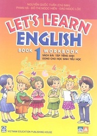 Let's learn English Book 1 - Workbook: sách bài tập tiếng anh dùng cho học sinh tiểu học - Nguyễn Quốc Tuấn