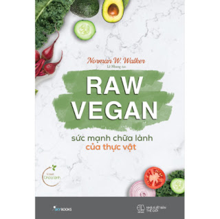 Raw Vegan – Sức Mạnh Chữa Lành Của Thực Vật ebook PDF EPUB AWZ3 PRC MOBI